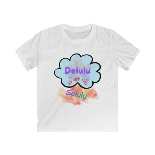 9654607730151237524_2048.jpeg Kids Softstyle Tee — "Delulu Is Not The Solulu" Shirt